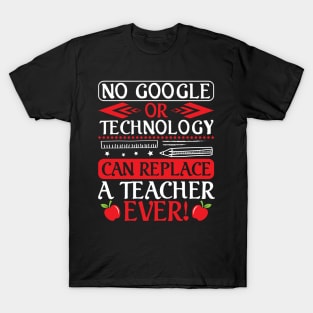 Nothing Or Technology Can Replace A Teacher Ever Happy To Me T-Shirt